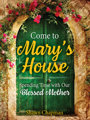 cover image of Come to Mary's House